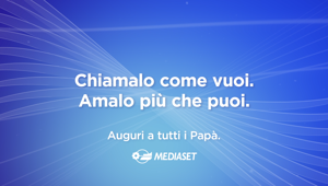 La campagna Mediaset per la Festa del papà 2025: "Chiamalo come vuoi, amalo più che puoi"