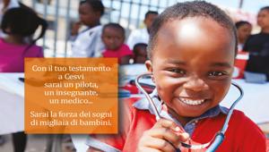 Cesvi lancia la nuova Campagna Lasciti “Sarai la forza dei sogni di migliaia di bambini”