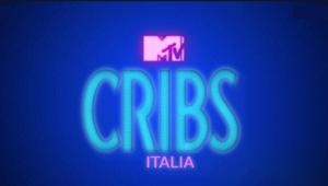 MTV CRIBS ITALIA debutta su MTV in prima tv assoluta
