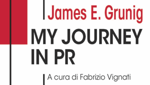 FrancoAngeli e FERPI pubblicano "My Journey in PR", l'opera che esplora l'eredità teorica di James E. Grunig nelle Relazioni Pubbliche