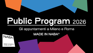 Presentato il NABA Public Program 2026: un fitto calendario di mostre, sfilate, rassegne cinematografiche e talk che trasformano i campus di Milano e Roma in hub culturali aperti alla città