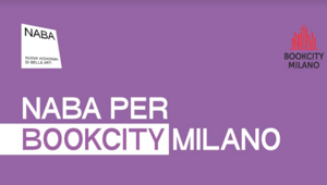 Nuova Accademia di Belle Arti a BookCity Milano con quattro eventi digitali per approfondire le tematiche inerenti ai principali focus dell'edizione 2020