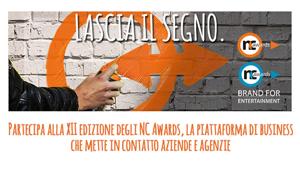 NC Awards e Brand for Entertainment, si aprono le iscrizioni ai premi per la migliore comunicazione integrata e di brand