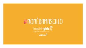 Al via #nonèdamaschio, la nuova campagna di InspirinGirls Italia promossa da Valore D in partnership con Eni, Intesa San Paolo e Snam. Al via la challenge su Instagram e Tik-Tok