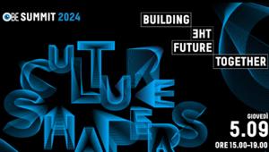 Oggi l'OBE SUMMIT 2024 “Culture Shapers – Building the future together”