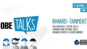 OBE e brandstories presentano il talk "Inward-tainment: far crescere il potere della comunicazione interna con il Branded content & entertainment"