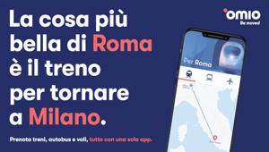 La app di viaggi Omio lancia una campagna a 360° per il mercato italiano con maxi affissioni a Milano e Roma, spot TV e digital