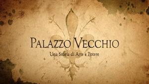 'Palazzo Vecchio: una storia di arte e potere' il 17 marzo in prima tv su Rai3