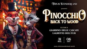 Lux Eventi all'Eur con “Pinocchio, Back to Wood”, nuovo capitolo di “This is Wonderland”