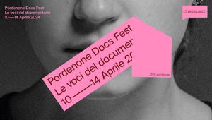 Pordenone Docs Fest torna dal 10 al 14 aprile 2024 con la XVII edizione: 24 i documentari in anteprima nazionale, 65 i film in programma