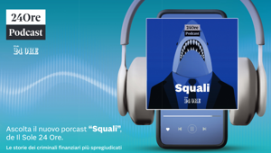 24Ore Podcast lancia la nuova serie originale "Squali, storie di criminali finanziari" realizzata da Andrea Franceschi