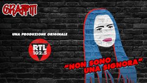 “Graffiti”, la serie in podcast originale di RTL102.5, presenta “Non sono una signora”
