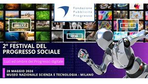 Torna a Milano il 2° Festival del Progresso sociale. L’evento è in calendario per il 28 maggio al Museo Nazionale Scienza e Tecnologia