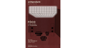 Archiproducts Milano: con “Fòco” Studiopepe accende l’ultimo atto della quadrilogia degli elementi