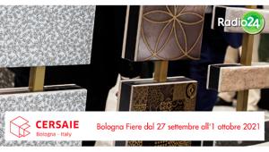 Radio 24 in onda dagli studi della Fiera Cersaie di Bologna dal 27 settembre al 1° ottobre. I programmi raccontano il comparto che solo nel primo trimestre 2021 ha incrementato il fatturato del 7% rispetto al 2019