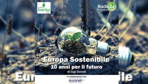 “Europa Sostenibile - 10 anni per il futuro" il podcast per il Green Deal firmato Radio 24