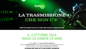 Radio 24 il 4 ottobre compie 25 anni. Al via il progetto che coinvolge gli ascoltatori nella scrittura de  “La trasmissione che non c’è”. Si possono vincere 10.000 euro