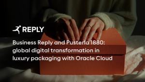 Business Reply firma per Pusterla 1880 un progetto di trasformazione digitale