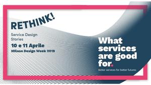 POLI.design, Service Innovation Academy in collaborazione con Corriere della Sera presentano la seconda edizione di Rethink!, primo Festival italiano dedicato al Service Design