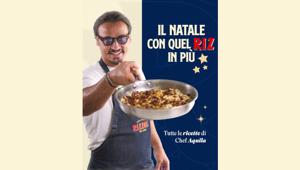 “Il Natale con quel Riz in più’”: al via la nuova campagna natalizia di Rizzoli Emanuelli con lo Chef Francesco Aquila.