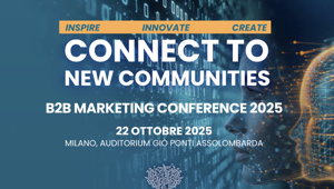 Al via domani la B2B Marketing Conference 2025. A Milano, Auditorium Giò Ponti Assolombarda