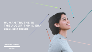 Dentsu presenta i principali trend media del 2026 nel nuovo report “Human Truths in the Algorithmic Era”