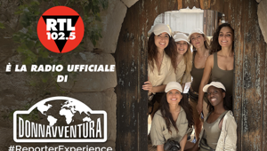 RTL 102.5 è la radio ufficiale della nuova edizione di Donnavventura Reporter Experience