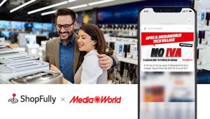 Mediaworld sceglie ShopFully per le attività di Drive to Store  e registra un aumento del +40% delle visite nei nuovi negozi