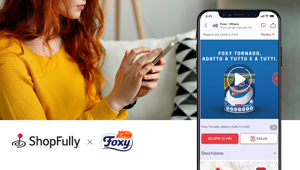 Shopping di prossimità: Foxy incentiva le vendite in negozio di Foxy Tornado con la tecnologia di ShopFully