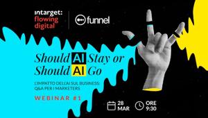 Intarget lancia "Should AI Stay or Should AI Go", la serie di webinar sull'impatto dell'AI nel marketing digitale