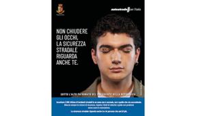 "Non chiudere gli occhi. La sicurezza stradale riguarda anche te”. Al via la campagna di Polizia di Stato e Autostrade per l’Italia con l’Alto Patronato del Presidente della Repubblica. Agenzia: Ninetynine