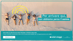 Eden Viaggi torna on air con una nuova campagna crossmediale per lo spot “Incredibile ma Eden” firmato Triplesense. Pianificazione a cura di Wavemaker