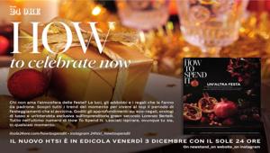 Tre iniziative del Sole 24 Ore per Natale: il nuovo numero di 'How to spend it',  la Guida Regali Smart  e 30 pagine di Special e gioielli con il quotidiano