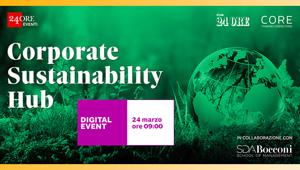 Corporate Sustainability Hub, il digital event targato Il Sole 24 Ore e Core per la valorizzazione delle migliori pratiche aziendali di sostenibilità ambientale, economica e sociale