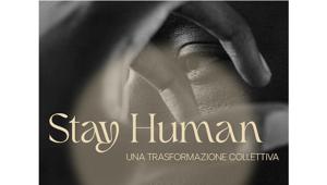 Al via Stay Human, il primo Festival in Italia sull’embodiment come pratica di benessere e sostenibilità sociale