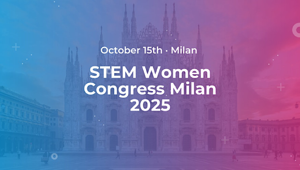 Stem Women Congress: al via l'edizione 2025 dal tema “Step by STEM: costruiamo un nuovo genere di futuro”