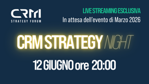 CRM Strategy Night: giovedì 12 giugno alle 20:00 la prima diretta in live streaming interamente dedicata al CRM per le aziende che desiderano crescere e decidere grazie ai dati