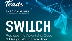 Teads al FuoriSalone con l'evento '#Switch: Reshape the Advertising Code & Design Your Interaction' all'insegna di creatività, tecnologia e innovazione