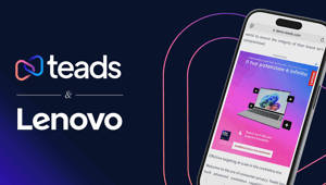 TEADS potenzia la campagna Lenovo Aura Edition con esperienze immersive in 3D e AR, grazie alla piattaforma Teads AD Manager su AI