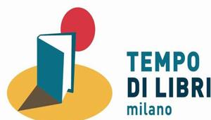 Nasce a Milano 'Tempo di Libri', la nuova fiera dell’editoria italiana. Formula dinamica e niente fondi pubblici