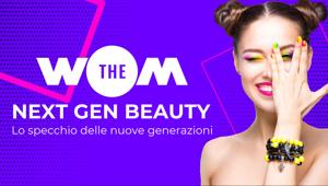 THE WOM BEAUTY LAB, lo specchio delle nuove generazioni. Nasce il primo osservatorio permanente sulle giovani beauty lovers italiane