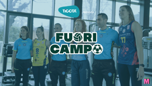 Nasce Fuori Campo, la web series di Tigotà in collaborazione con Mambo per FIGC, per l’AIA, e Lega Pallavolo Serie A Femminile