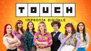 "Touch - Impronta Digitale": al via su RaiPlay il nuovo show tutto al femminile per raccontare la tecnologia