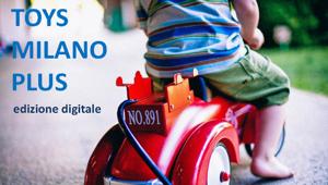 Toys Milano slitta al 2021 e per quest'anno diventa "Plus" in un'edizione digitale per aziende e buyers