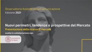 UNA presenta l'Osservatorio Aziende della Comunicazione 2021. Il 13 dicembre a Milano focus su nuovi perimetri, tendenze e prospettive del Mercato