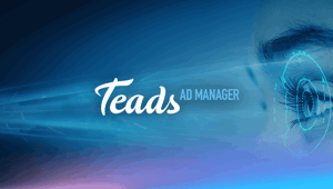 TEADS integra la misurazione dell'attenzione su Teads AD Manager. E' la prima  azienda ad aggiungere la feature sulla piattaforma proprietaria