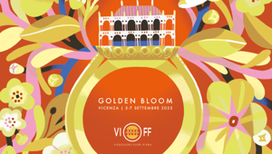 “Golden Bloom”: Vicenza rifiorisce con la 14ª edizione di VIOFF – il Fuori Fiera di Vicenzaoro