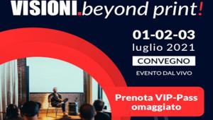 A luglio debutta VISIONI.beyond print!, la mostra-convegno organizzata da Ki6 Editori per gli operatori della stampa digitale