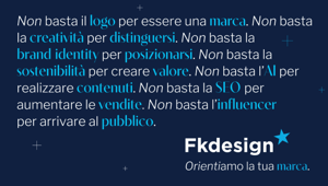 “Non basta”, al via la nuova campagna dell’agenzia Fkdesign volta a mettere al centro il valore della marca