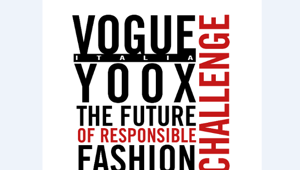 Alla Milano Fashion Week Vogue e YOOX Italia lanciano "The Future of Responsible Fashion”, una sfida rivolta ad innovatori e start-up della moda responsabile